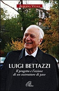 Luigi Bettazzi. Il progetto e l'azione di un costruttore di pace