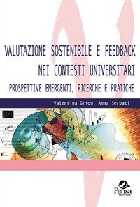 Valutazione sostenibile e feedback nei contesti universitari. Prospettive emergenti, ricerche e pratiche