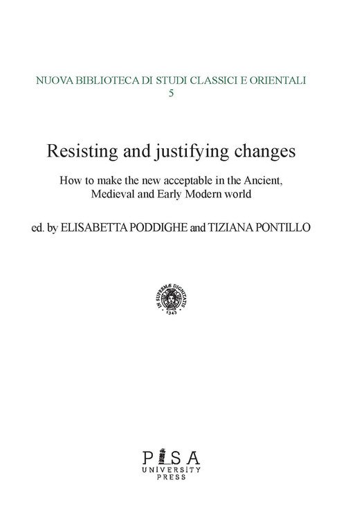 Resisting and justifying changes. How to make the new acceptable in the Ancient, Medieval and Early Modern world
