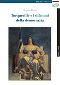 Tocqueville e i dilemmi della democrazia