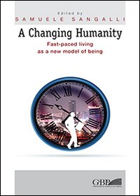 A changing humanity. Fast-paced living as a new model of being