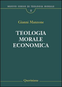 Nuovo corso di teologia morale. Vol. 5: Teologia morale economica.