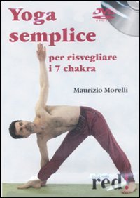 Yoga semplice per risvegliare i 7 chakra. DVD. DVD