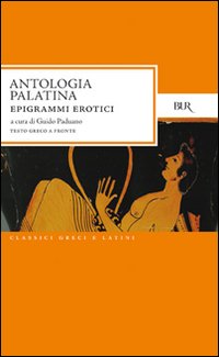 Antologia palatina. Epigrammi erotici