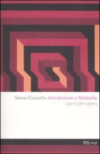 Introduzione a Nietzsche. Opera per opera