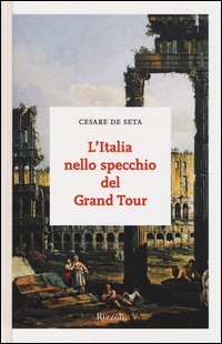 L'Italia nello specchio del Grand Tour