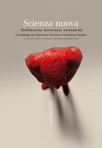 Scienza nuova. Mobilitazione, burocrazia, normatività. Un dialogo tra Maurizio Ferraris e Gianluca Cuozzo
