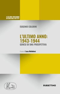 L'ultimo anno 1943-44. Genesi di una prospettiva