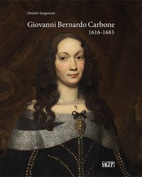 Giovanni Bernardo Carbone 1616-1683