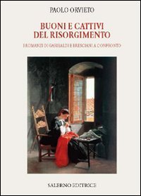 Buoni e cattivi del Risorgimento. I romanzi di Garibaldi e Bresciani a confronto