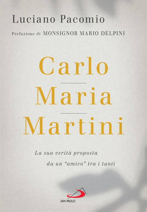 Carlo Maria Martini. La sua verità proposta da un «amico» tra i tanti