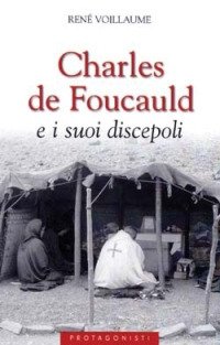 Charles de Foucauld e i suoi discepoli