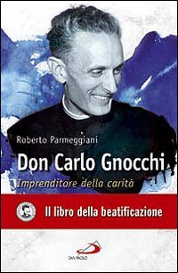 Don Carlo Gnocchi. Imprenditore della carità