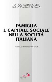 Famiglia e capitale sociale nella società italiana. Ottavo raporto Cisf sulla famiglia in Italia