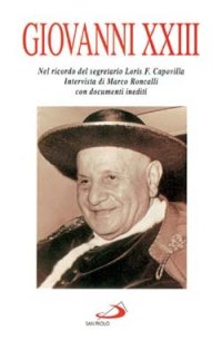 Giovanni XXIII. Nel ricordo del segretario Loris F. Capovilla
