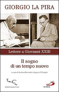Il sogno di un tempo nuovo. Lettere a Giovanni XXIII