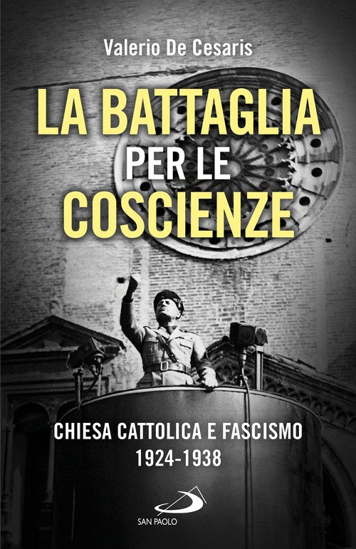 La battaglia per le coscienze. Chiesa cattolica e fascismo 1924-1938
