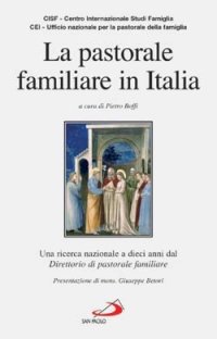 La pastorale familiare in Italia. Una ricerca nazionale a dieci anni del direttorio di pastorale familiare