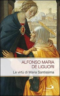 Le virtù di Maria Santissima
