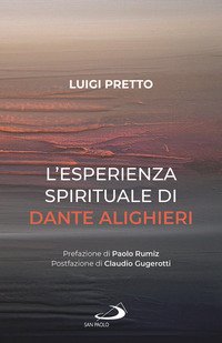 L'esperienza spirituale di Dante Alighieri. Per una rivisitazione della Divina Commedia condotta sul motivo della corporeità e dell'incarnazione