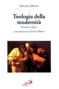 Teologia della modernità. Percorsi e figure
