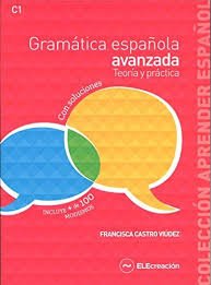 Gramatica Espanola Avanzada Teoria Y Practica