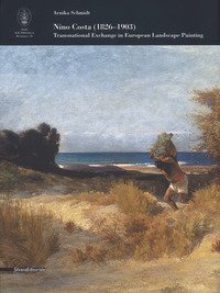 Nino Costa (1826-1903). Transnational Exchange in European Landscape Painting