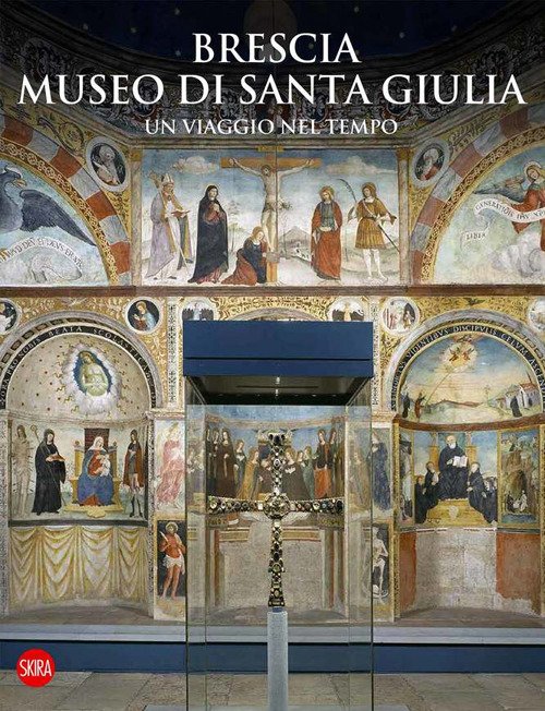 Brescia Museo di Santa Giulia. Un viaggio nel tempo