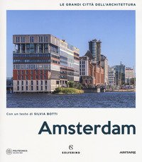 Amsterdam. Le grandi città dell'architettura