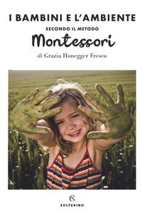 Il bambini e l'ambiente secondo il metodo Montessori