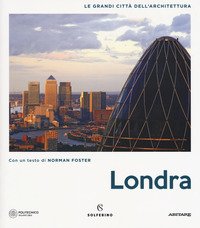 Londra. Le grandi città dell'architettura