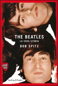 The Beatles. La vera storia. Leggere è rock