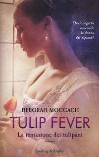 Tulip fever. La tentazione dei tulipani