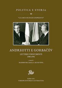 Andreotti e Gorba?ëv. Lettere e documenti 1985-1991