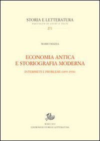 Economia antica e storiografia moderna. Interpreti e problemi (1893-1938)