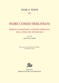 Padre Cosimo Berlinsani. Parroco, fondatore e maestro spirituale nella Roma del XVII secolo