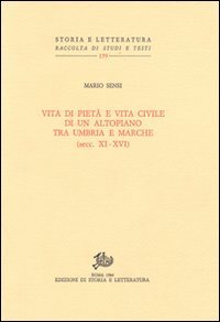 Vita di pietà e vita civile di un altopiano tra Umbria e Marche (secc. XI-XVI)