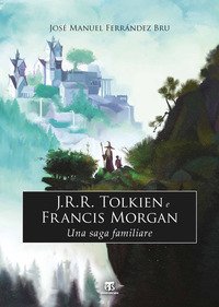 J.R.R. Tolkien e Francis Morgan. Una saga familiare