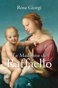 Le Madonne di Raffaello