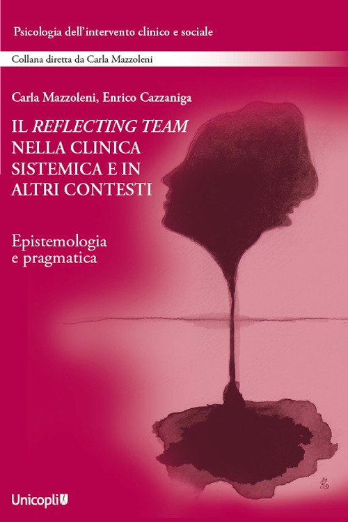 Il reflecting team nella clinica sistemica e in altri contesti. Epistemologia e pragmatica