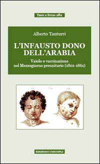 «L'infausto dono dell'Arabia». Vaiolo e vaccinazione nel Mezzogiorno preunitario (1801-1861)