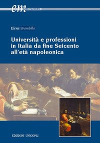 Università e professioni in Italia da fine Seicento all'età napoleonica