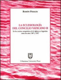 La ecclesiología del Concilio Vaticano II en los escritos catequísticos de la iglesia en Argentina entre los años 1987 y 1997