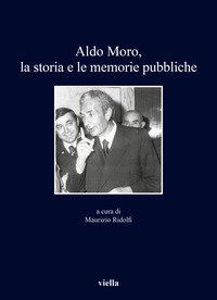 Aldo Moro, la storia e le memorie pubbliche