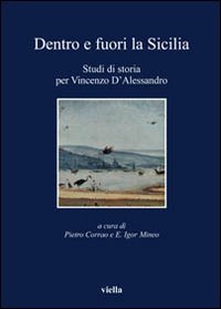 Dentro e fuori la Sicilia. Studi di storia per Vincenzo d'Alessandro