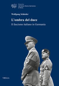 L'ombra del duce. Il fascismo italiano in Germania