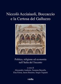 Niccolò Acciaiuoli, Boccaccio e la Certosa del Galluzzo. Politica, religione ed economia nell'Italia del Trecento