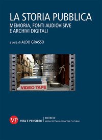 La storia pubblica. Memoria, fonti audiovisive e archivi digitali