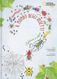 Il mondo degli insetti. Solleva e scopri