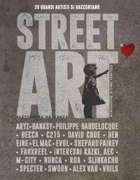 Street art. 20 grandi artisti si raccontano